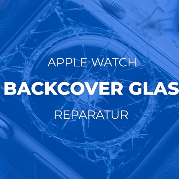 Apple Watch Rückseite Backcover Glas Reparatur